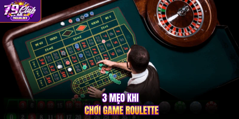 3 mẹo khi chơi game roulette
