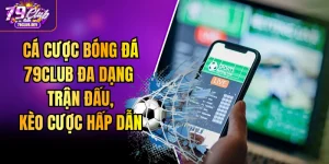 Cá Cược Bóng Đá 79club