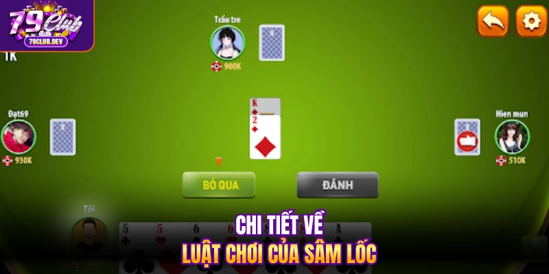Chi tiết về luật chơi của sâm lốc Chi tiết về luật chơi của sâm lốc