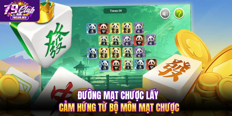 Đường Mạt Chược lấy cảm hứng từ bộ môn mạt chược