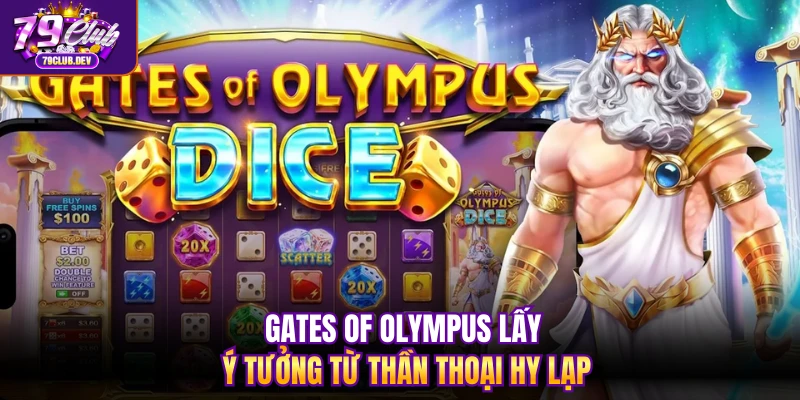 Gates of Olympus lấy ý tưởng từ thần thoại Hy Lạp Gates of Olympus lấy ý tưởng từ thần thoại Hy Lạp