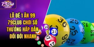Lô Đề 1 Ăn 99 79club