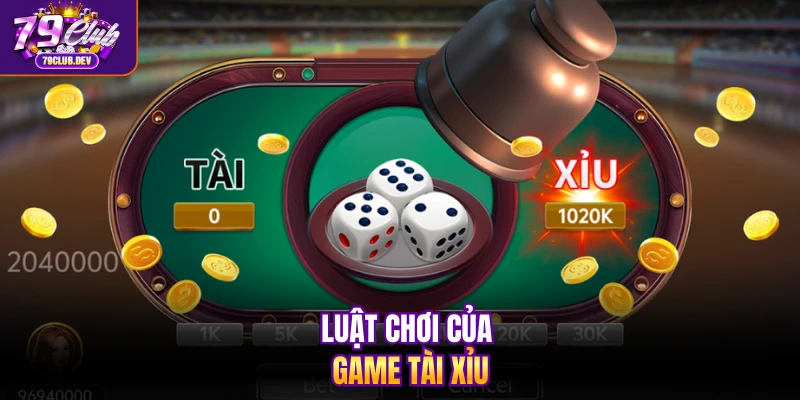 Luật chơi của game tài xỉu
