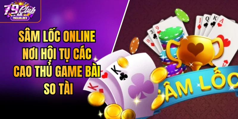 Sâm Lốc Online