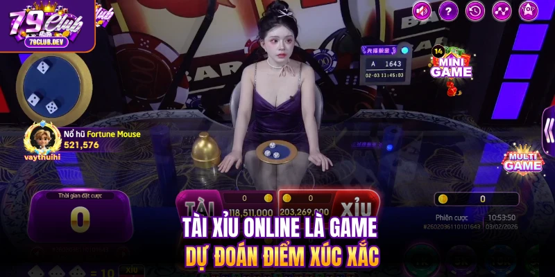 Tài xỉu online là game dự đoán điểm xúc xắc